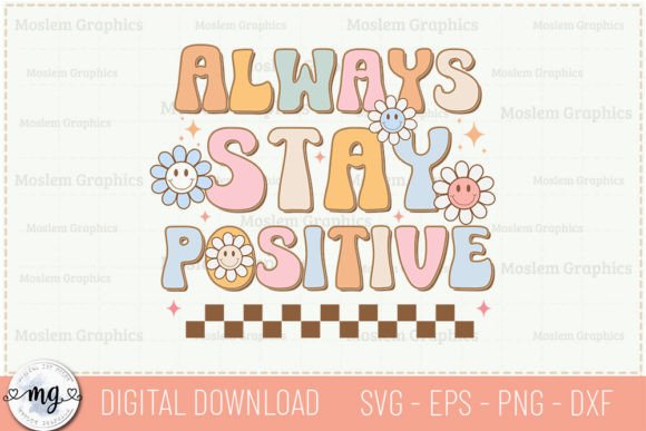 Always Stay Positive - Mental Health SVG for Crafts and Graphics