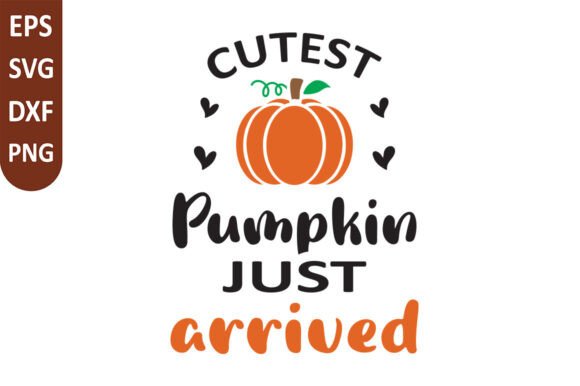 Cutest Pumpkin Just Arrived SVG: A Must-Have for Crafts and Graphics