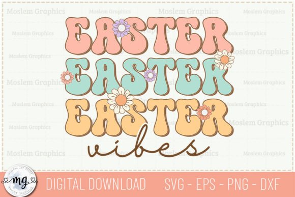 Easter Vibes - Easter SVG for Graphics and Crafts