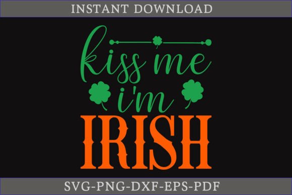 Kiss Me I'm Irish St. Patrick's Day SVG