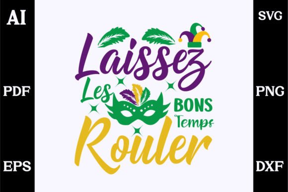 Laissez Les Bons Temps Rouler: A Graphic Design Asset for Crafts