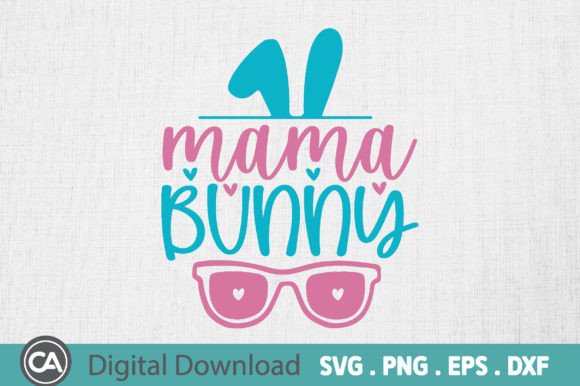 Mama Bunny, Easter Svg Design for Graphics and Crafts