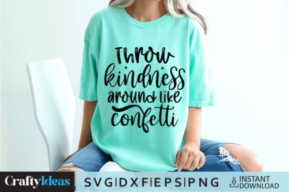 Throw Kindness Around Like Confetti SVG