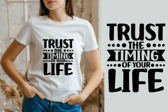 Trust the Timing of Your Life SVG for Crafts and Graphics