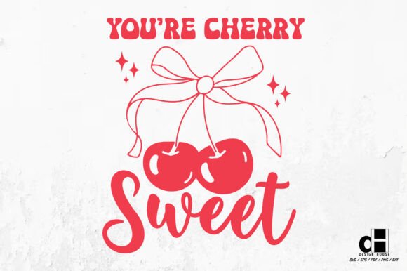 You're Cherry Sweet Valentine SVG PNG: A Unique Graphics Asset for Crafts